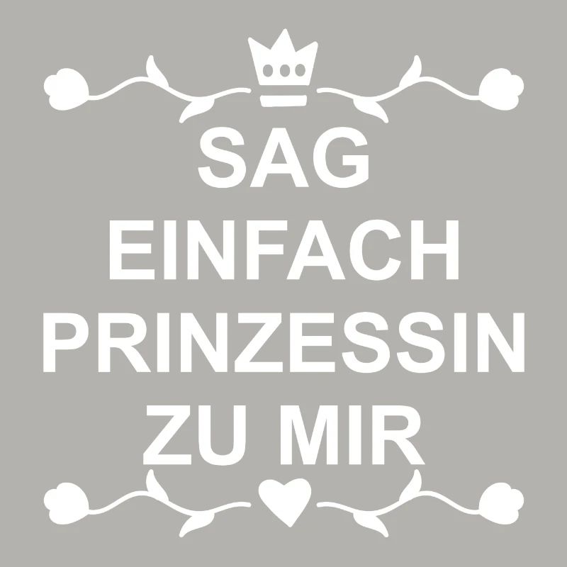 Sag einfach Prinzessin zu mir