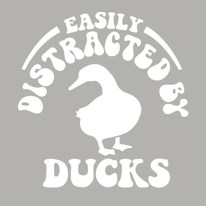 Easily Distracted By Ducks