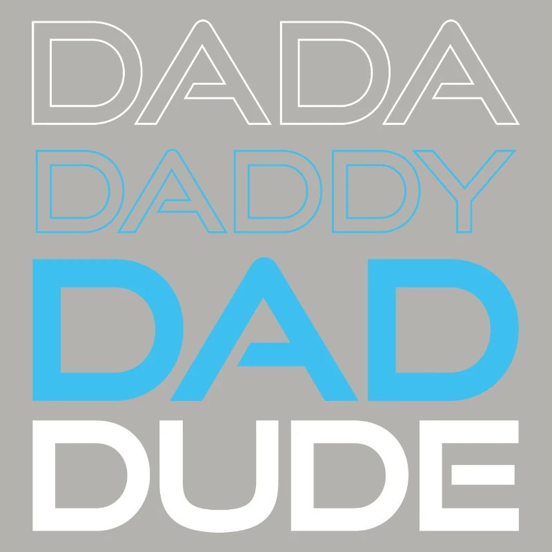 dada daddy dad dude