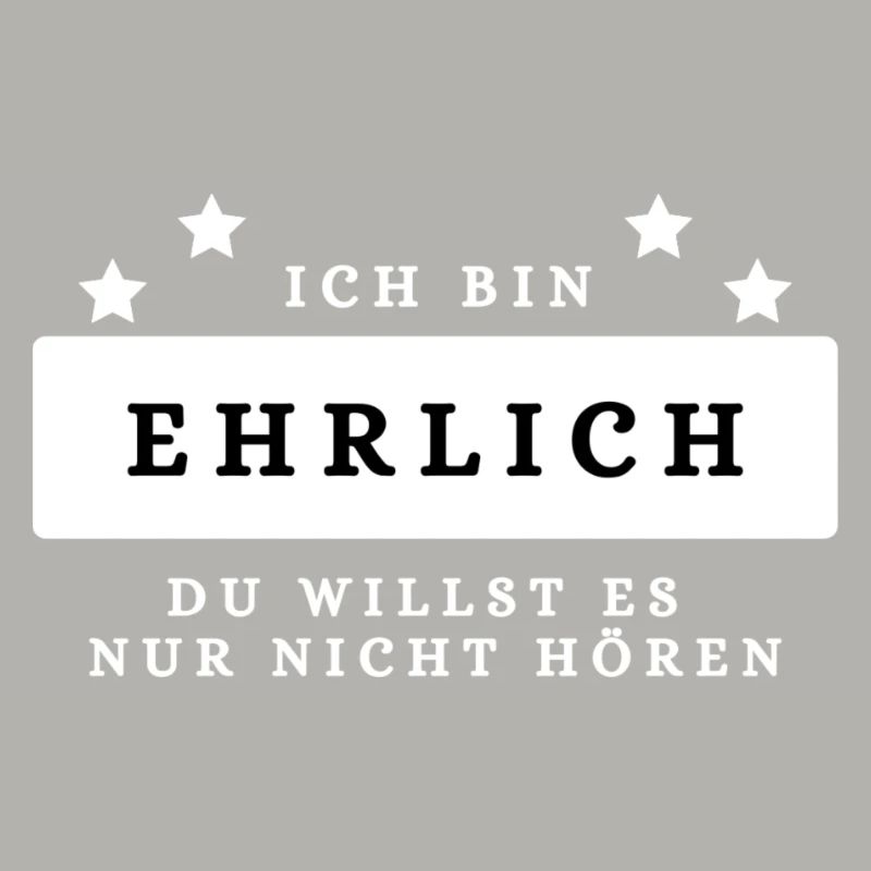 Ich bin ehrlich