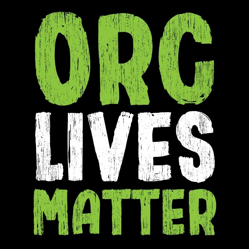 Orc Lives Matter