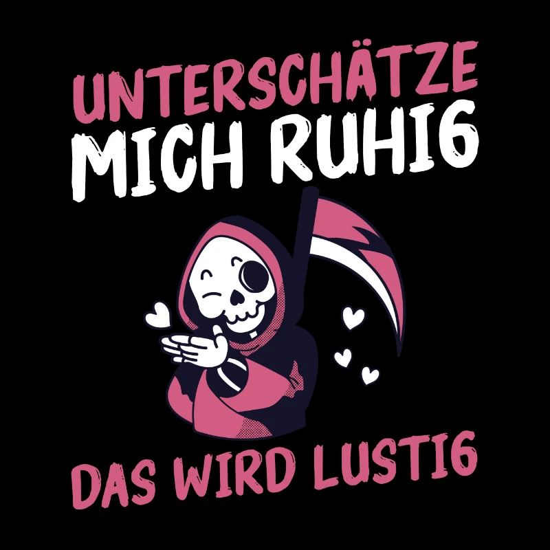 Unterschätze Mich Ruhig Das Wird Lustig