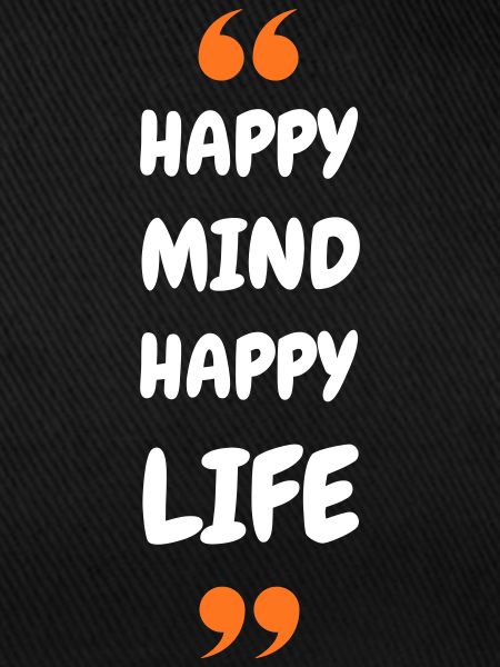 Happy Mind, Happy Life