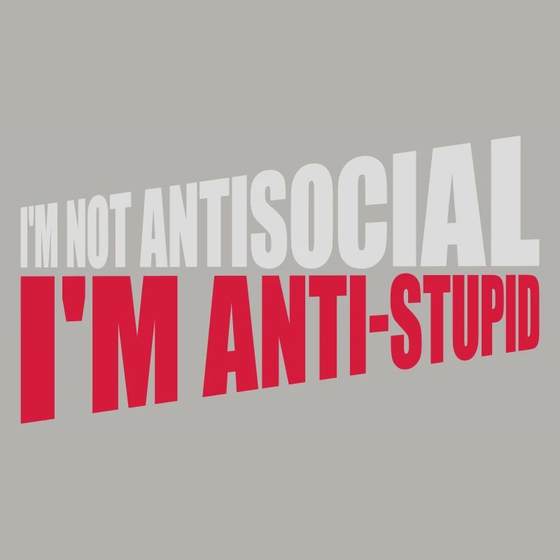 pas antisocial anti-stupide