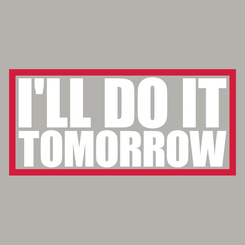 do it tomorrow Zitat