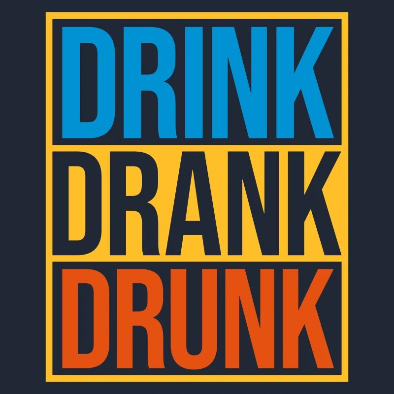 drink drank drunk Zitat