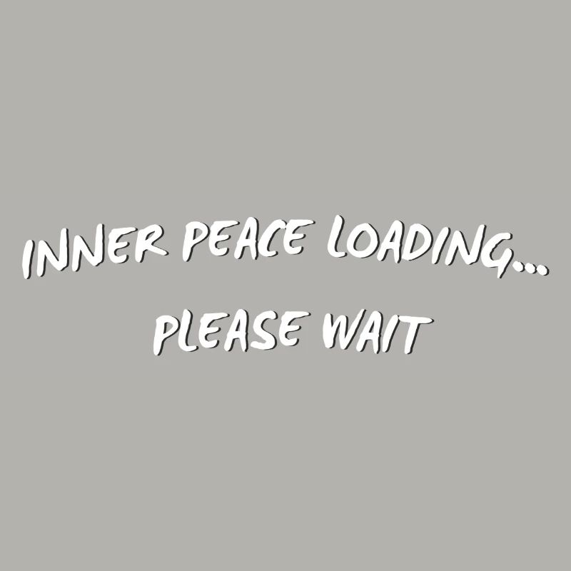 Inner Peace Loading - Citation drôle de pleine conscience