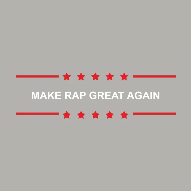 Faire Rap Great Again