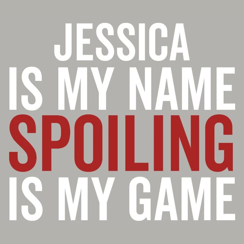 Jessica est mon nom Spoiling est mon jeu