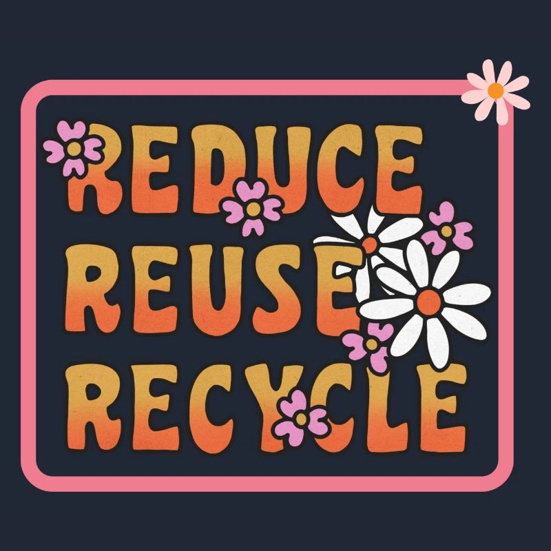 Reduce Reuse Recycle