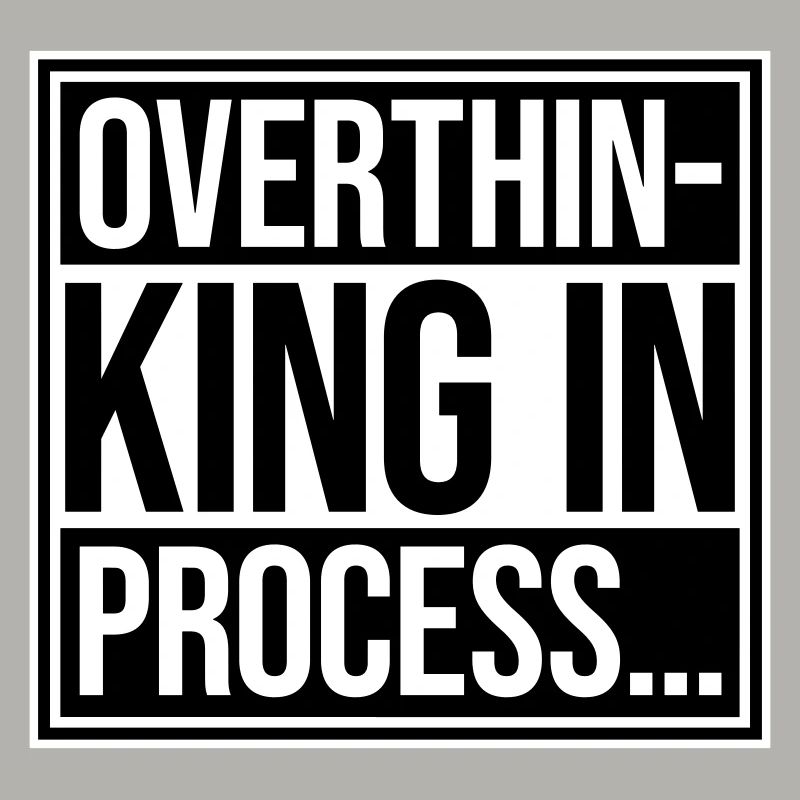 Overthinking In Process Funny Brooding Saying Logo