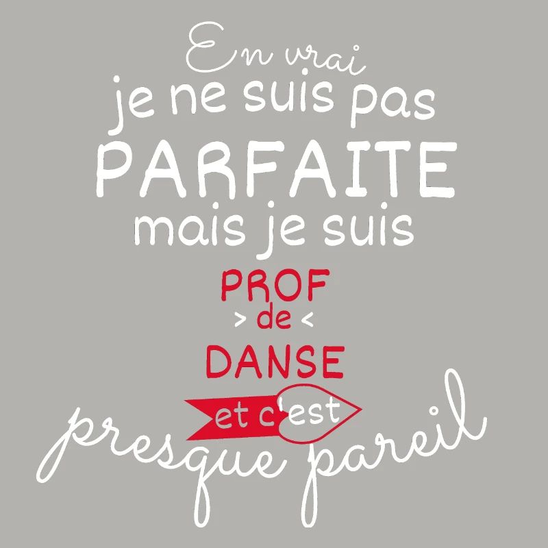 Pas parfaite mais Prof de Danse