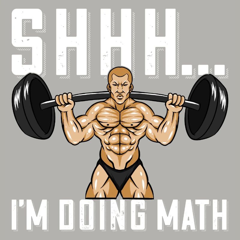 Bodybuilder Shhh I do math barbell