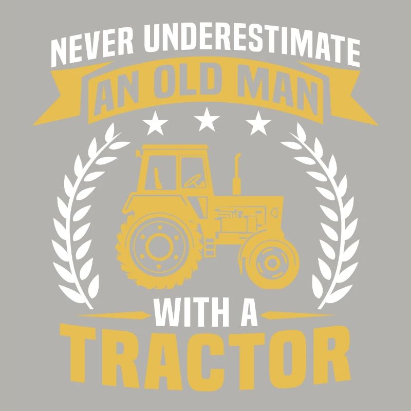 Never Underestimate An Old Man With A Tractor