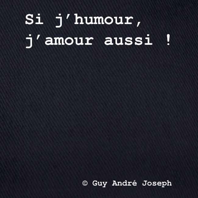 Si j'humour j'amour aussi (blanc)