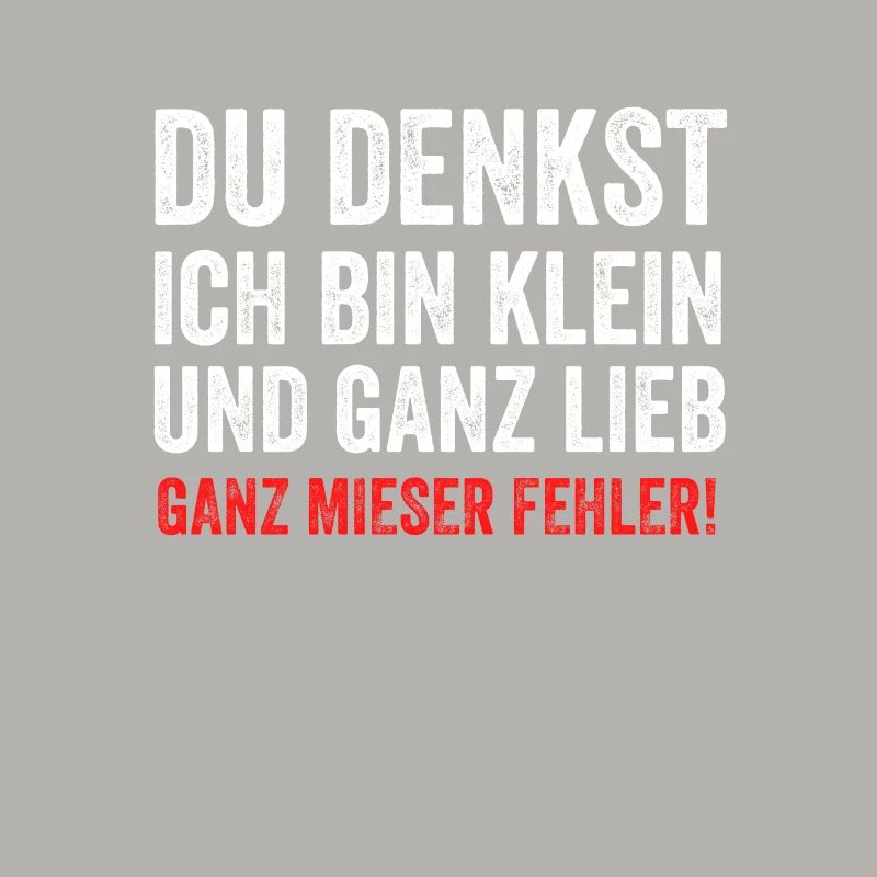 Du denkst ich bin klein - ganz mieser fehler