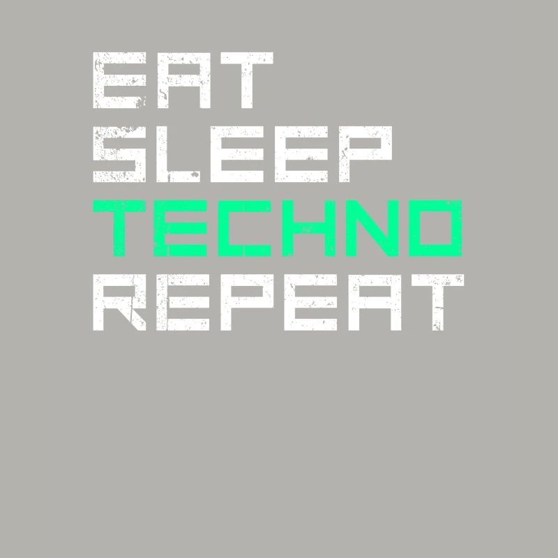 eat sleep techno repeat