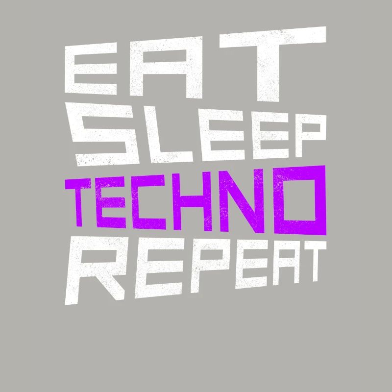 eat sleep techno repeat