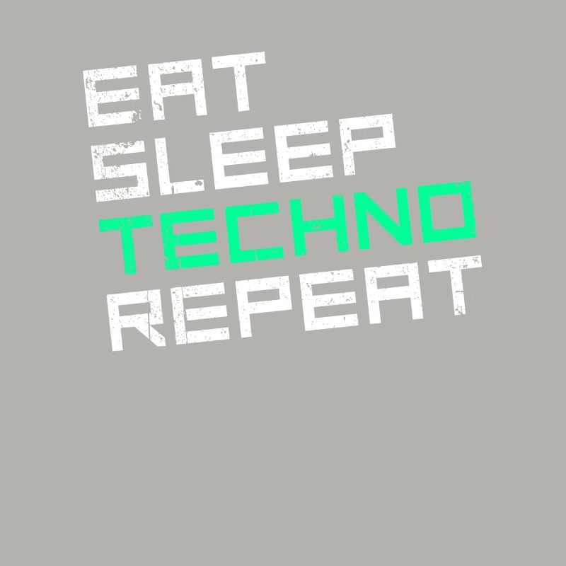 eat sleep techno repeat