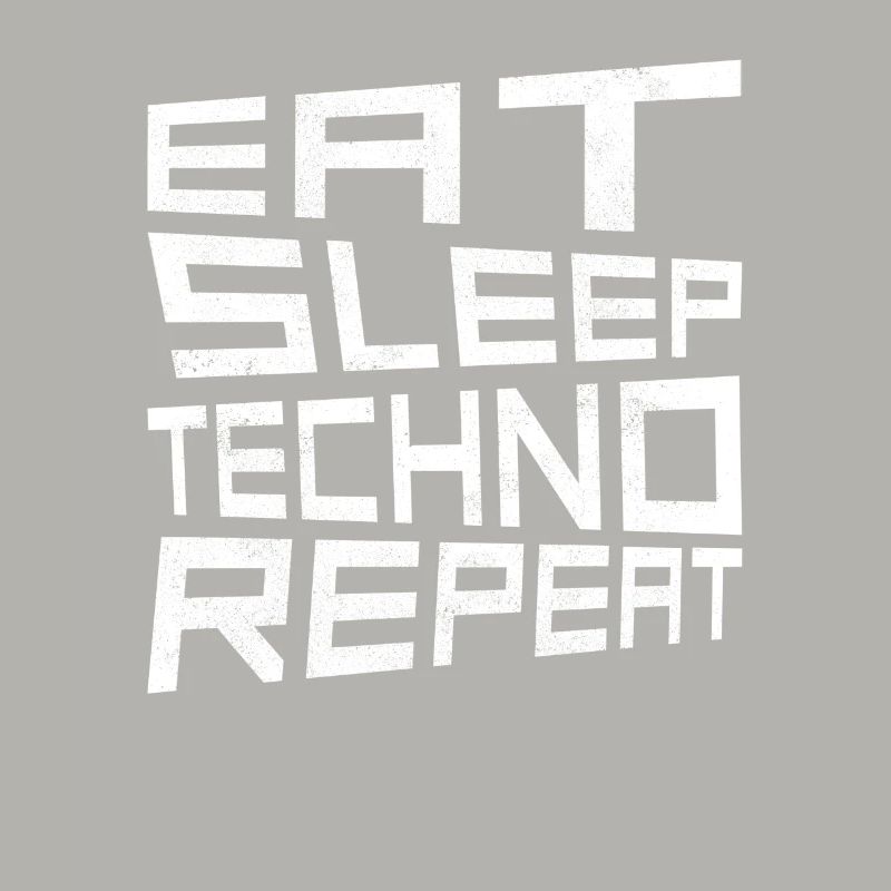 eat sleep techno repeat