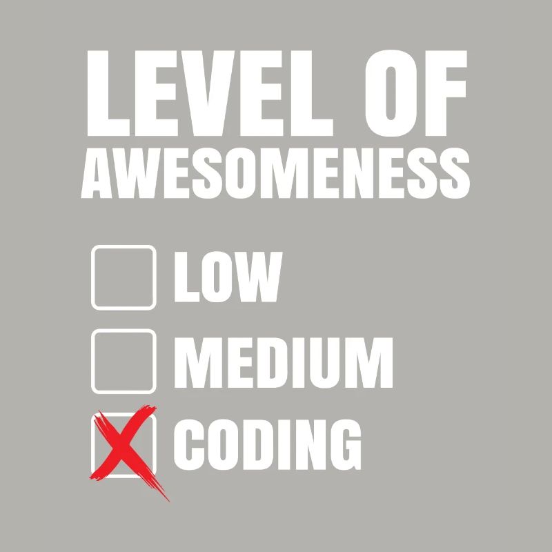 Level Of Awesomeness Low Medium Coding Programming