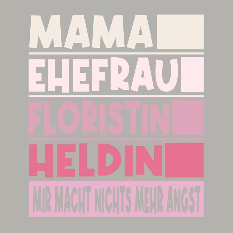 Floristin Mama Ehefrau Heldin