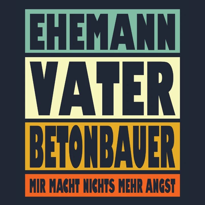 Betonbauer Vater Ehemann Held