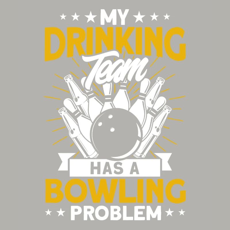 My Drinking Team Has A Bowling Problem