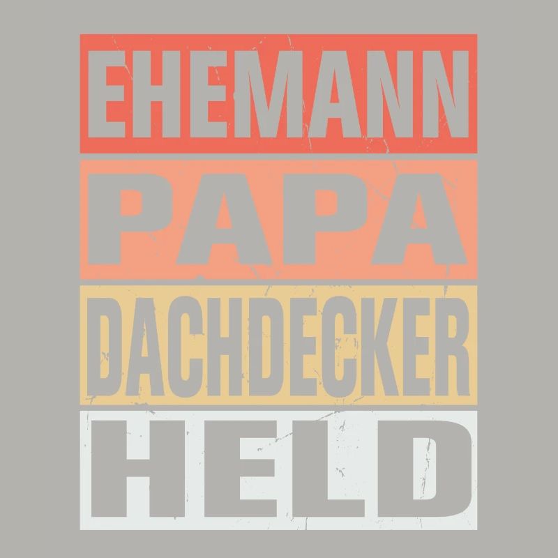 Dachdecker Vater Ehemann Held