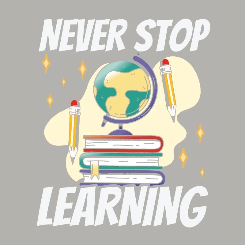 Never stop learning Back to school