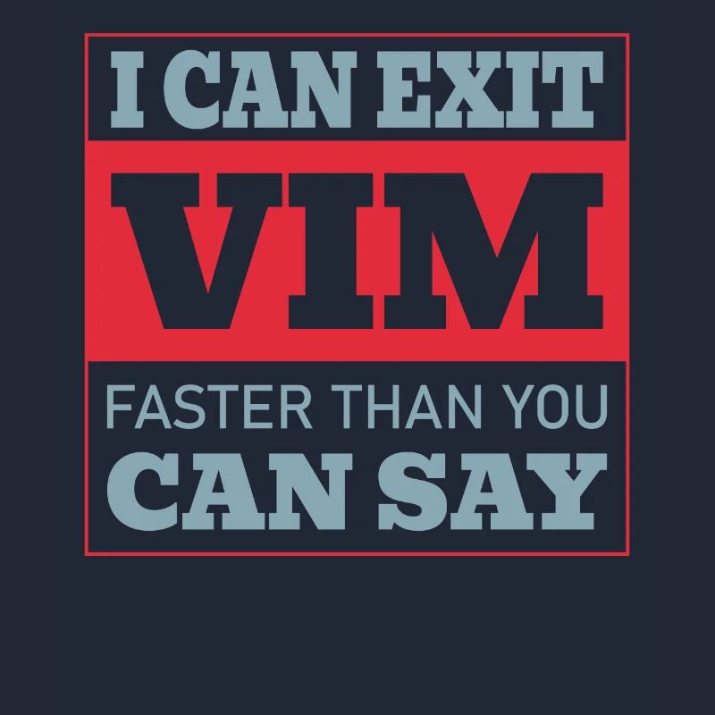 I Can Exit VIM Faster Than You Cab Say for Linux