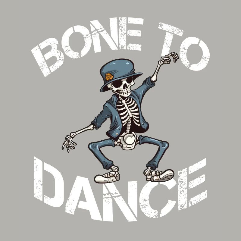 Bone To Dance Funny Dancing Saying