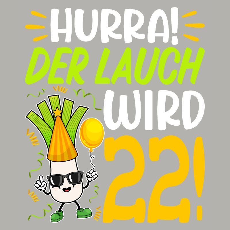 Hurra der Lauch wird 22 Geburtstag