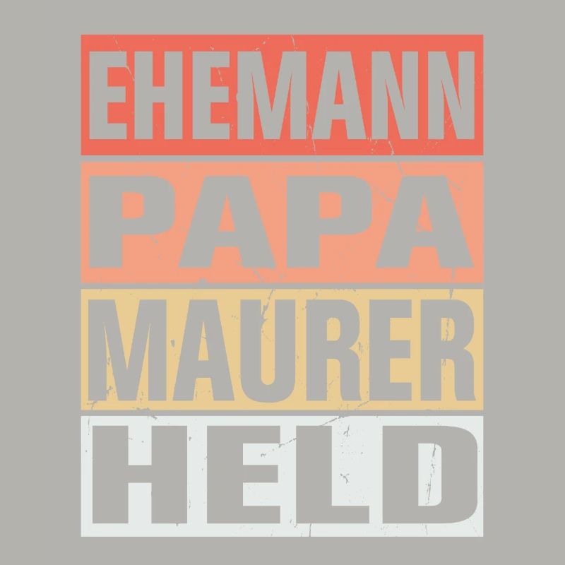 Maurer Vater Ehemann Held