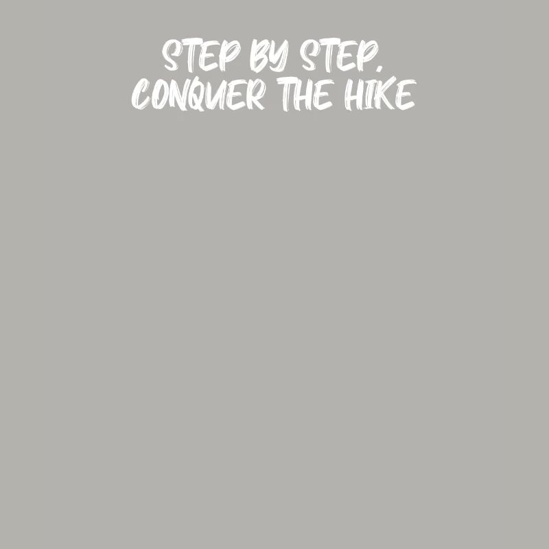 Hiking - Step by step, conquer the hike
