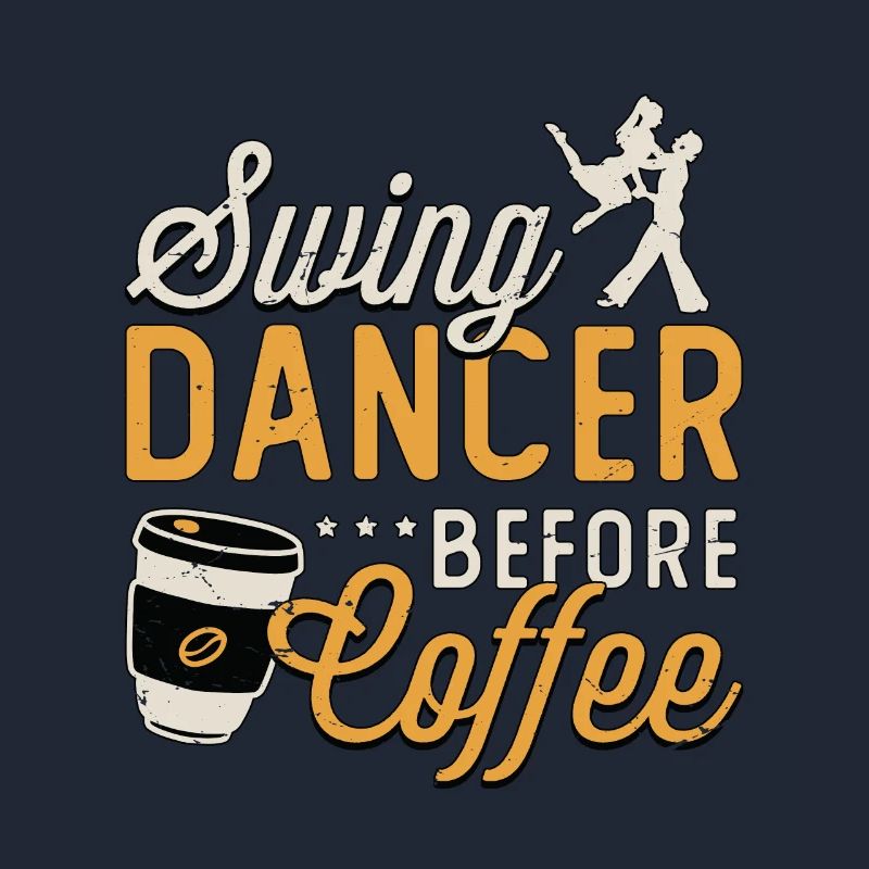 Swing Dancer Before Coffee Dancing Coffee Lover