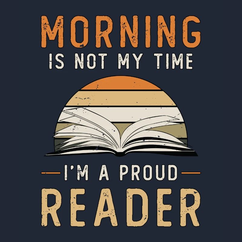 Reader Morning Is Not My Time Avid Reader Bookish