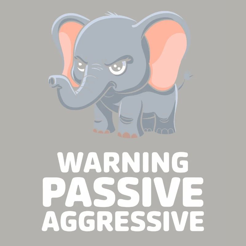 Warning Passive Aggressive Lustiger Elefant