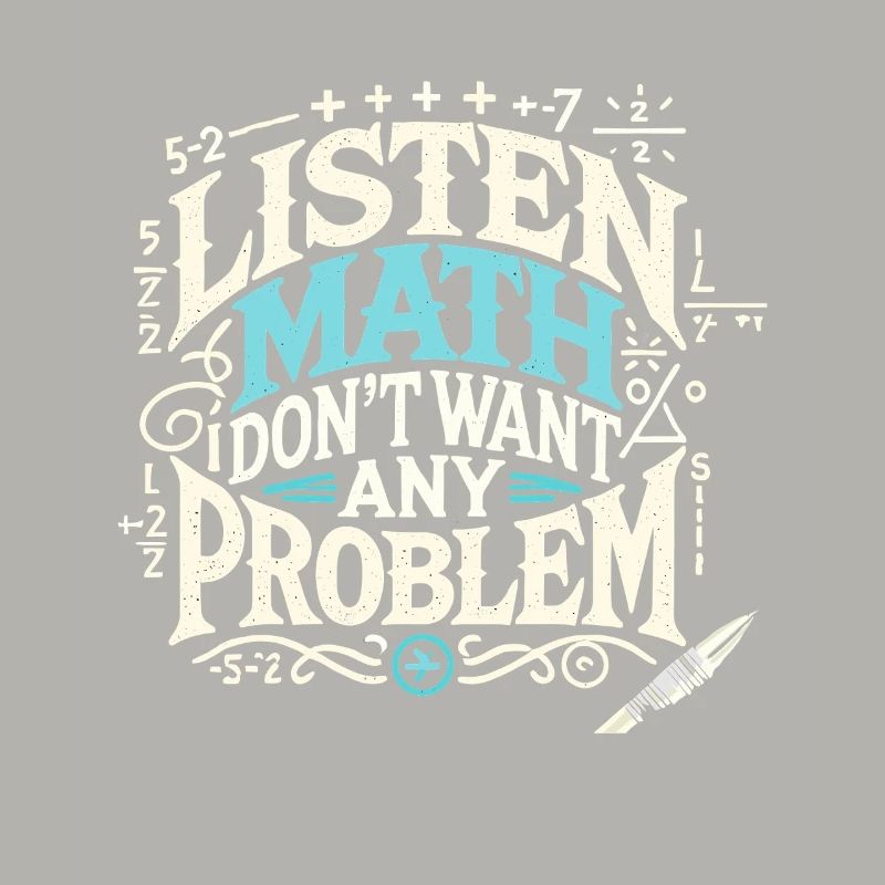 Hören Sie Math I Don't Want Any Problem