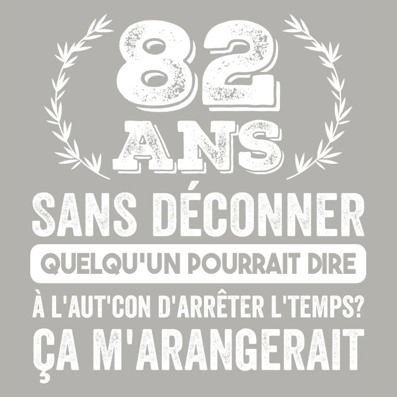 82 Ans Sans Déconner Cadeau D'anniversaire 82ans