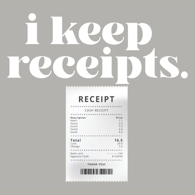 I Keep Receipts Meme Sarcasm Rant Funny Liar