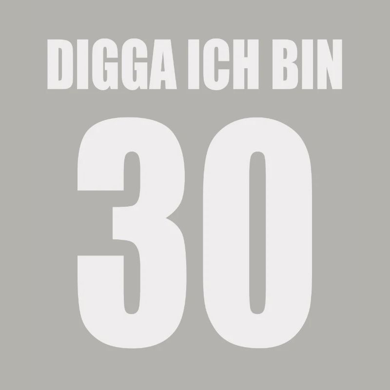 Digga ich bin 30