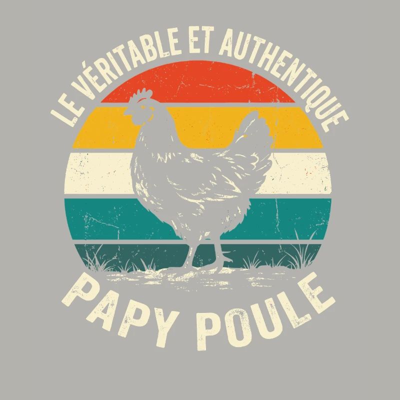 Véritable Et Authentique Papy Poule