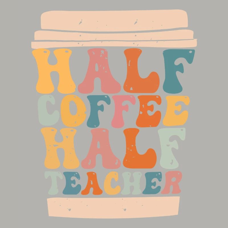 Half Coffee Half Teacher