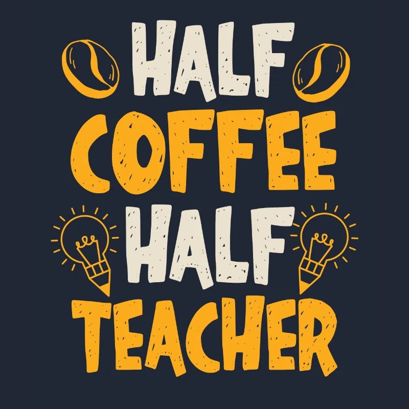 Half Coffee Half Teacher