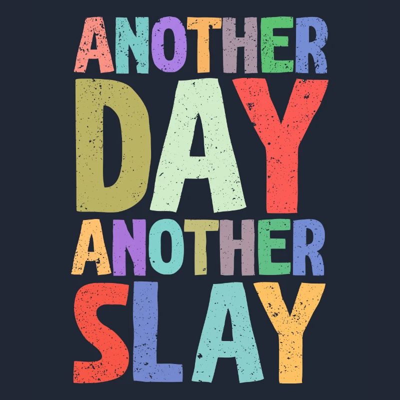 Ein anderer Tag, ein weiterer Slay, motivierend