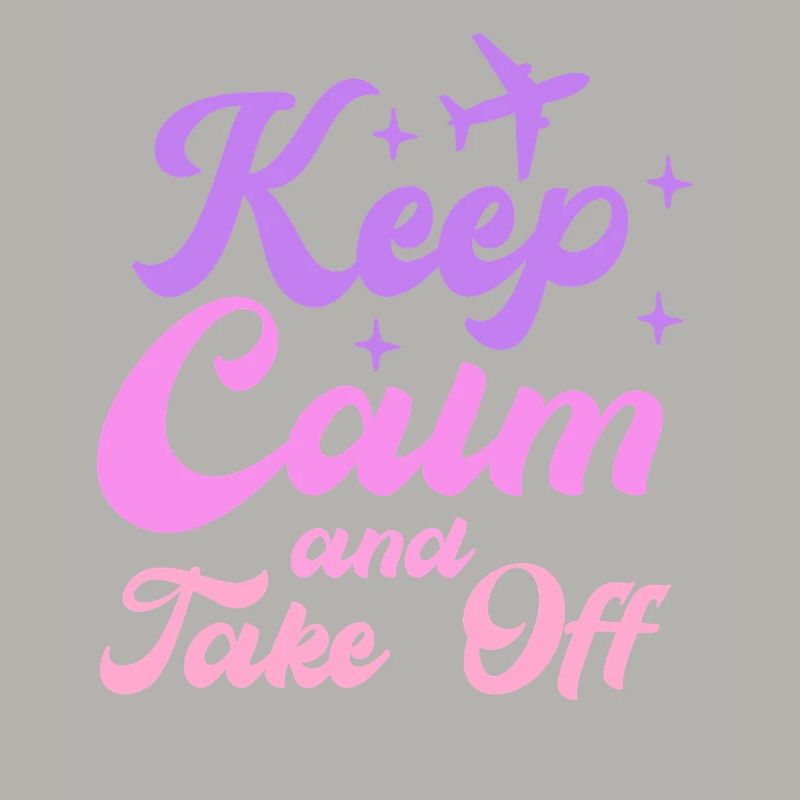Keep Calm And Take Off Fun Vacation