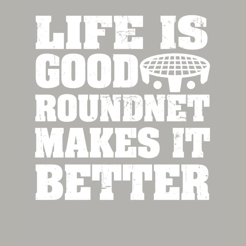 Life Is Good Roundnet Makes It Better