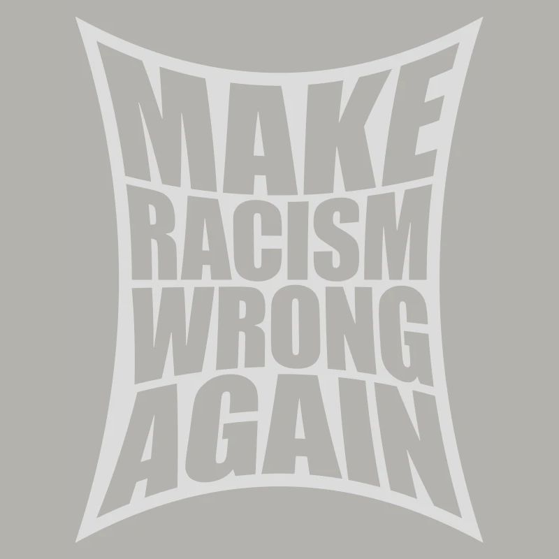 make racism wrong again