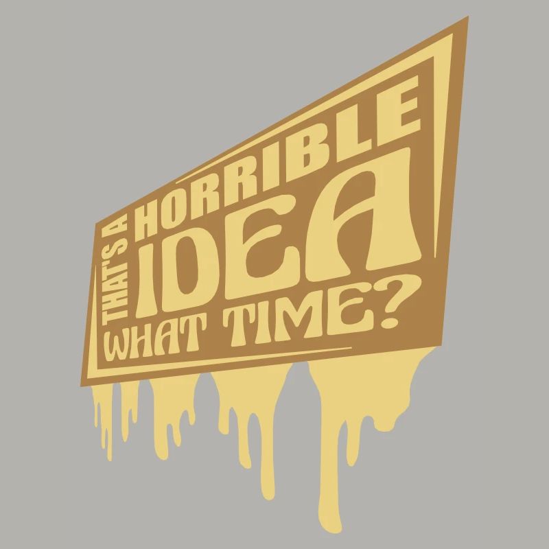 Thats a horrible Idea